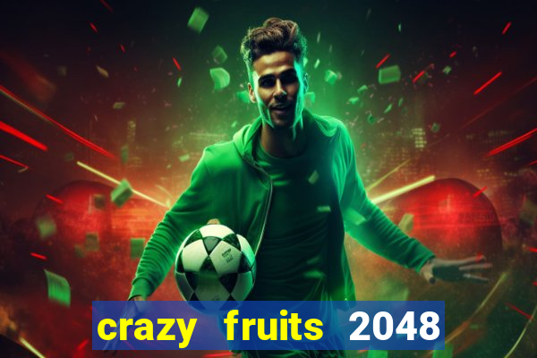 crazy fruits 2048 acesso antecipado