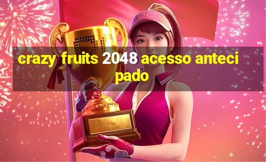 crazy fruits 2048 acesso antecipado