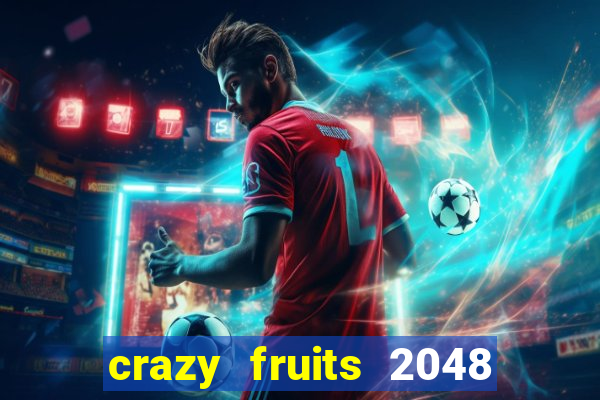 crazy fruits 2048 acesso antecipado