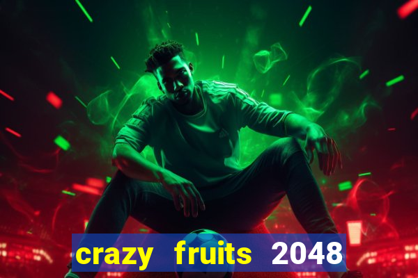 crazy fruits 2048 acesso antecipado