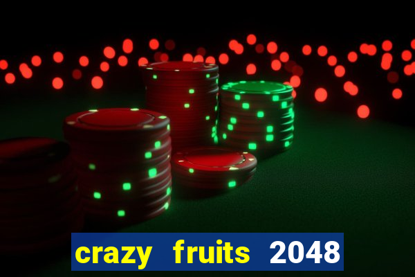 crazy fruits 2048 acesso antecipado