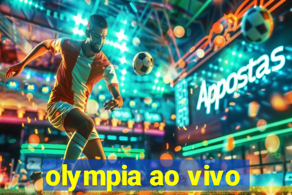 olympia ao vivo