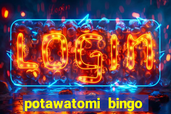 potawatomi bingo casino milwaukee wisconsin