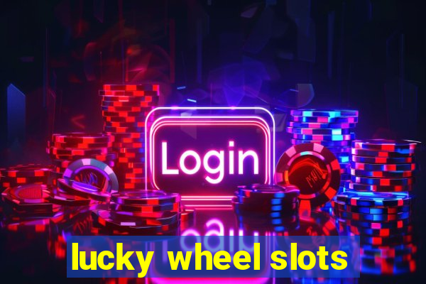 lucky wheel slots