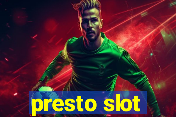 presto slot