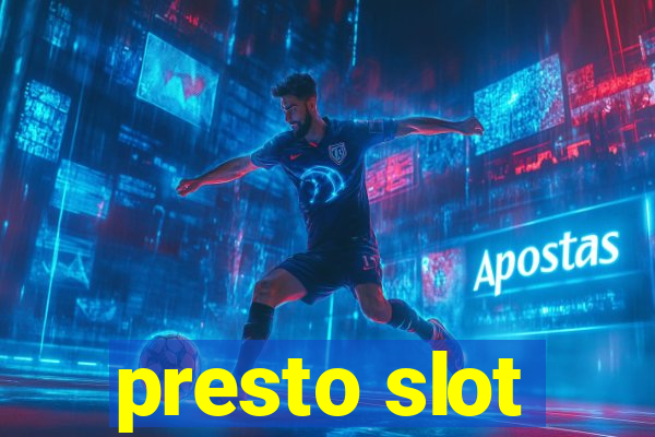 presto slot