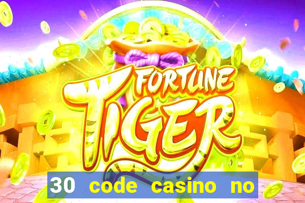 30 code casino no deposit bonus