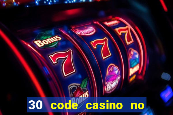 30 code casino no deposit bonus