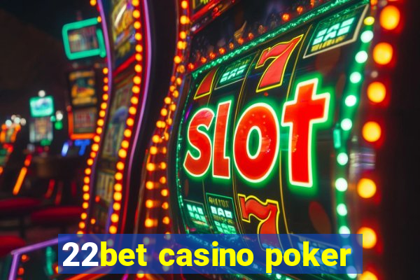 22bet casino poker