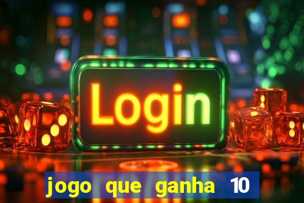 jogo que ganha 10 reais ao se cadastrar