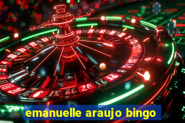 emanuelle araujo bingo