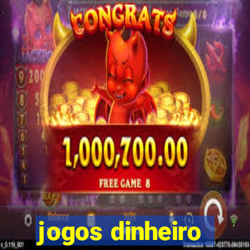 jogos dinheiro