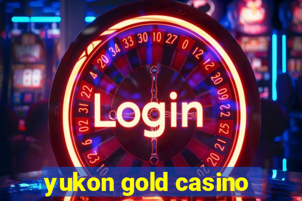 yukon gold casino