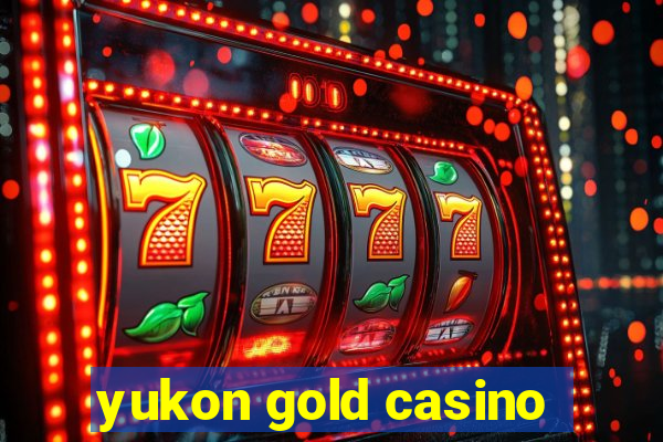 yukon gold casino