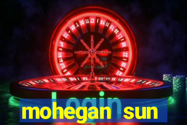 mohegan sun connecticut casino