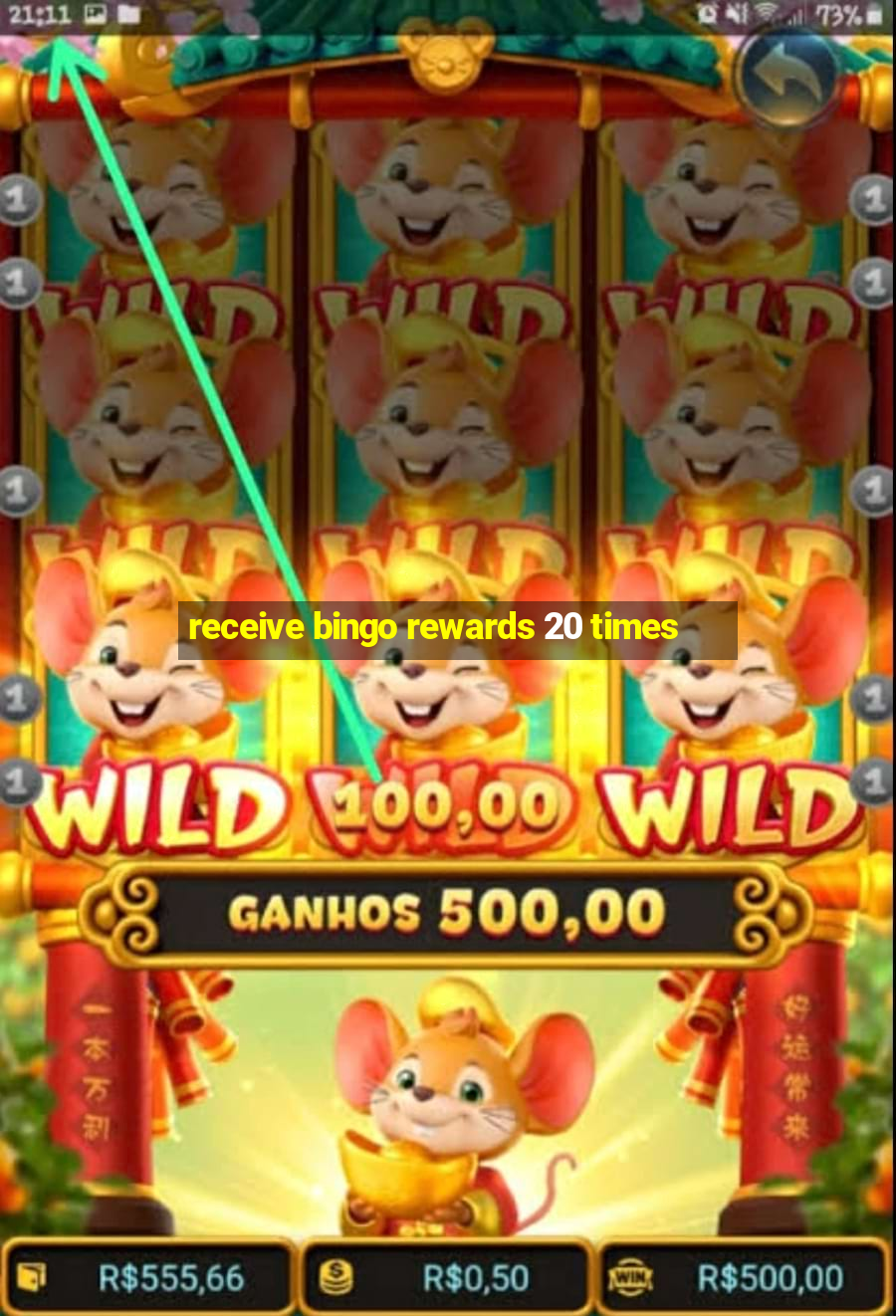 receive bingo rewards 20 times