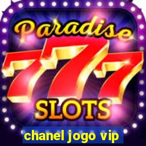 chanel jogo vip