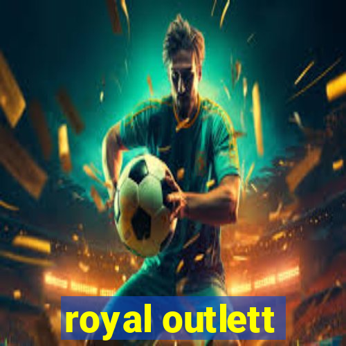 royal outlett