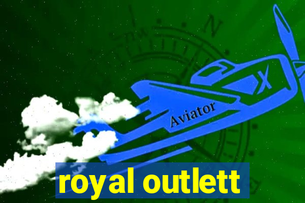 royal outlett