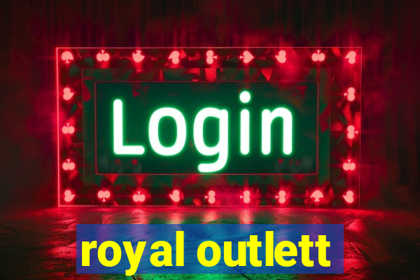 royal outlett