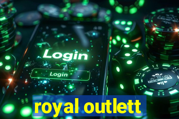 royal outlett