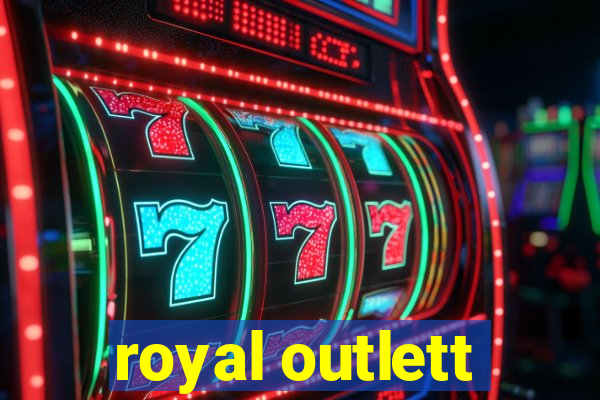 royal outlett