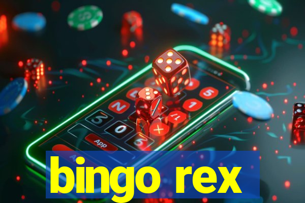 bingo rex