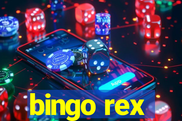 bingo rex