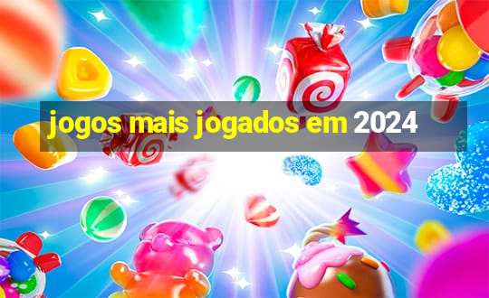 jogos mais jogados em 2024