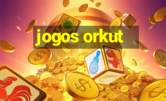 jogos orkut