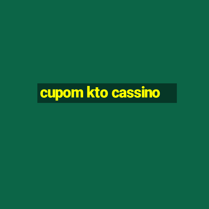 cupom kto cassino