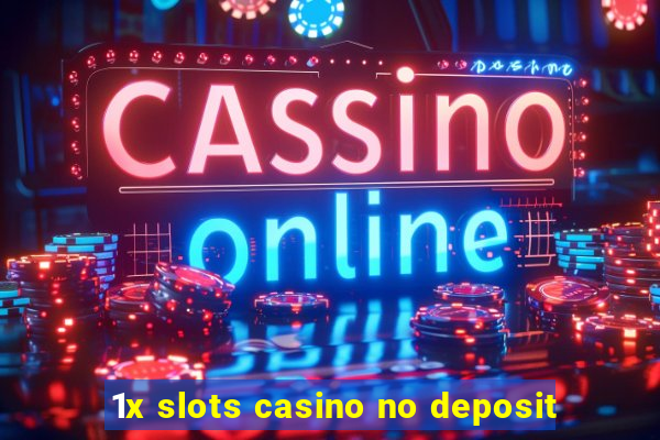 1x slots casino no deposit