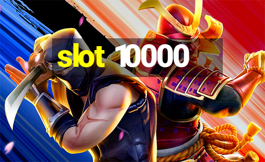 slot 10000