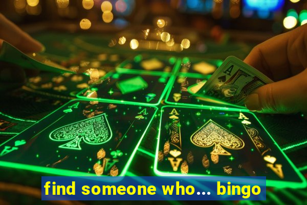 find someone who... bingo