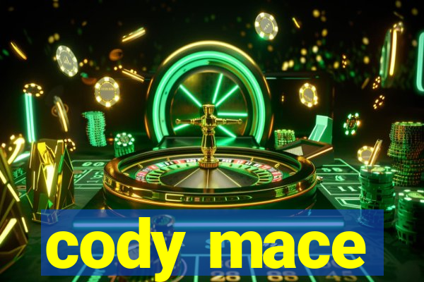 cody mace