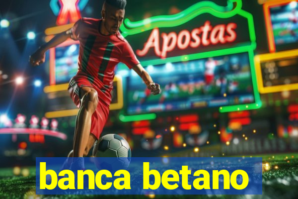 banca betano