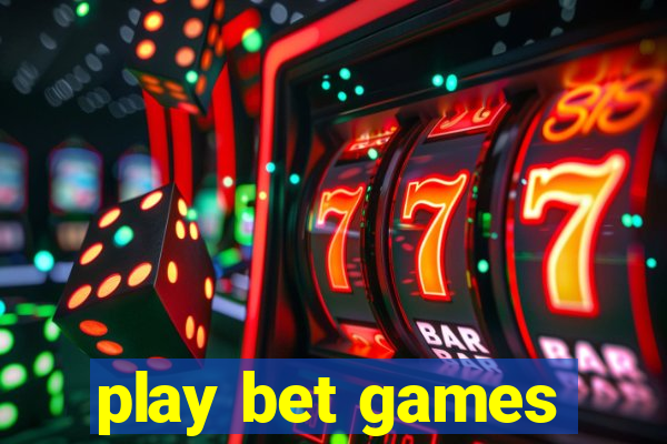 play bet games