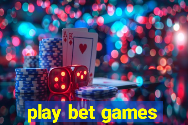 play bet games