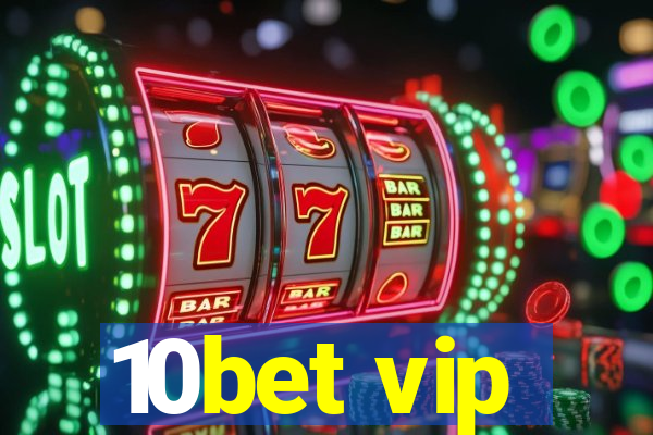 10bet vip