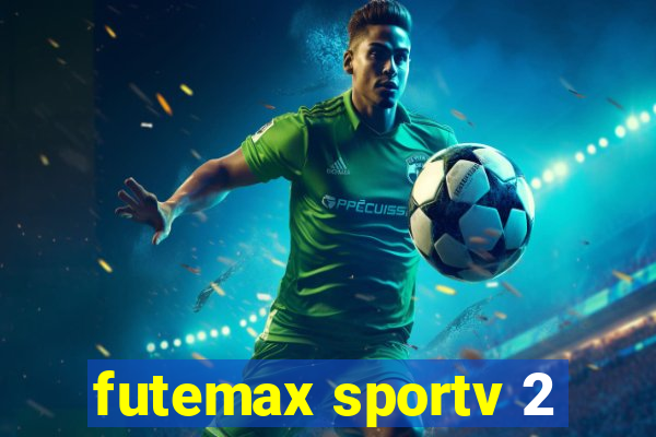 futemax sportv 2