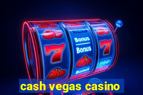 cash vegas casino