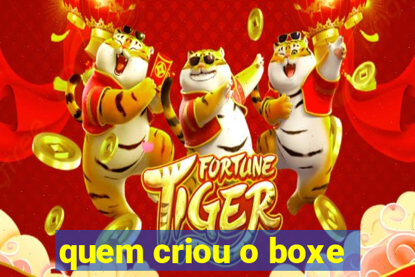 quem criou o boxe