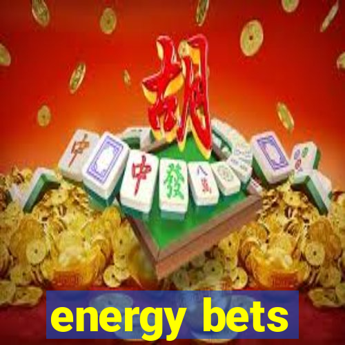 energy bets