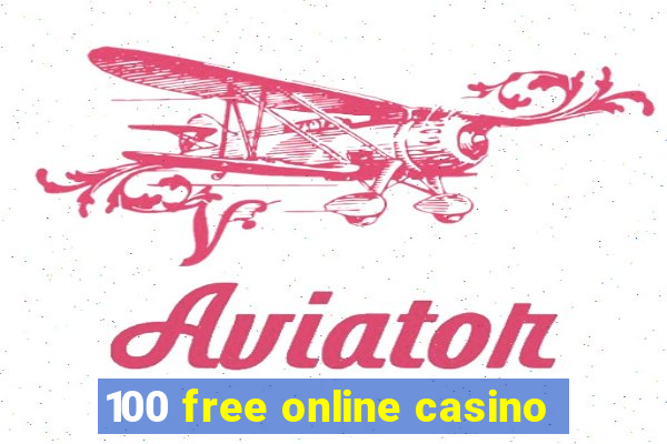 100 free online casino