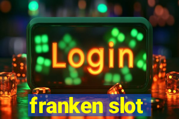 franken slot