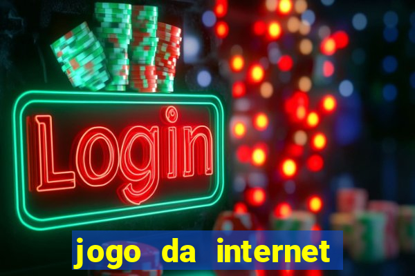 jogo da internet que ganha dinheiro