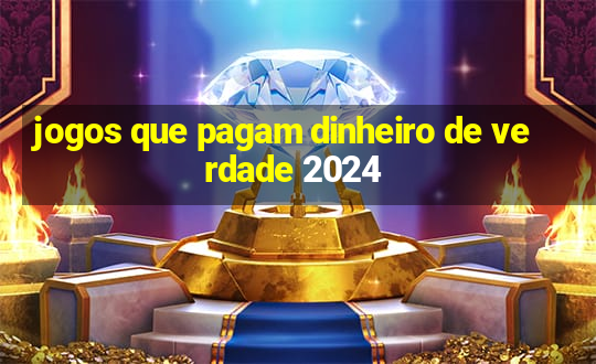 jogos que pagam dinheiro de verdade 2024