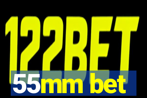 55mm bet