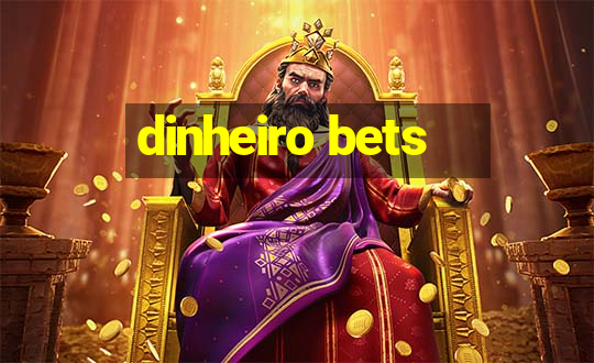 dinheiro bets