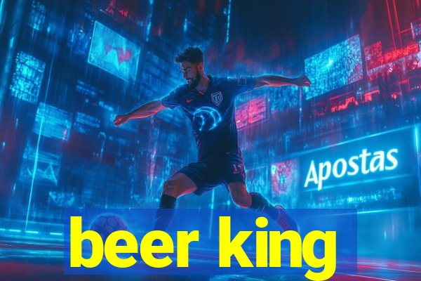 beer king